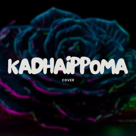 Kadhaippoma | Boomplay Music