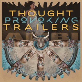 Thought Provoking Trailers