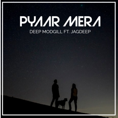 Pyaar Mera ft. Jagdeep | Boomplay Music