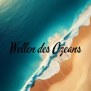 Wellen des Ozeans: Entspannung am Strand mit Meeresrauschen