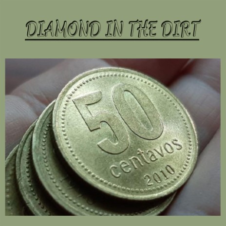 Diamond In The Dirt | Boomplay Music
