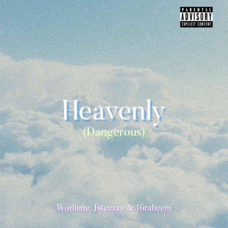 Heavenly ft. Wodiene & Jsteezzy | Boomplay Music