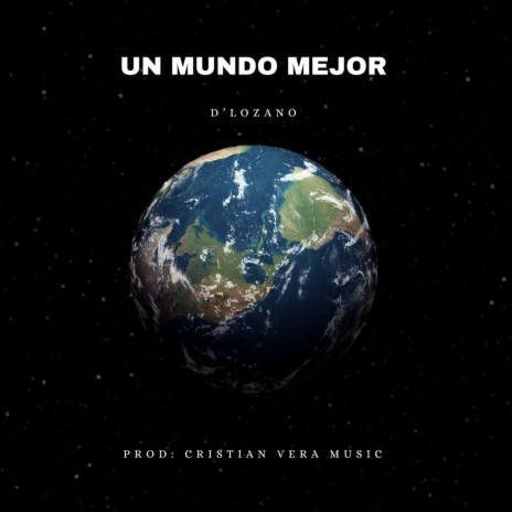 Un mundo mejor | Boomplay Music