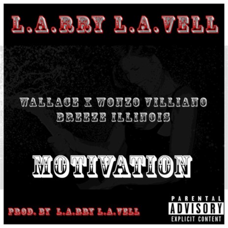 Motivation ft. Breeze Illinois, Wallace & Wonzo Villiano