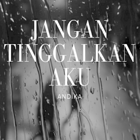 Jangan Tinggalkan Aku | Boomplay Music