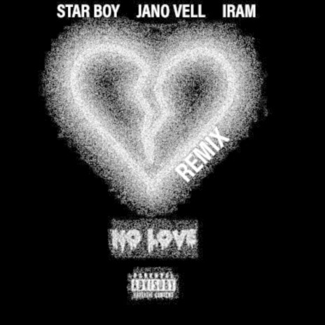 No Love (Remix) ft. Star Boy & Jano Vell | Boomplay Music