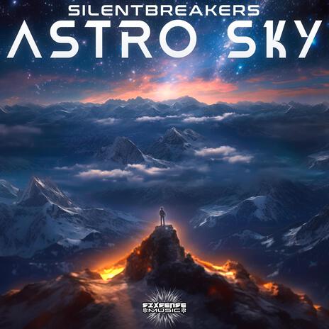 Astro Sky (Radio Edit) ft. SilentBreakers | Boomplay Music