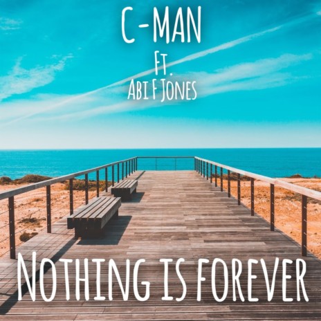 Nothing Is Forever ft. Abi F Jones | Boomplay Music