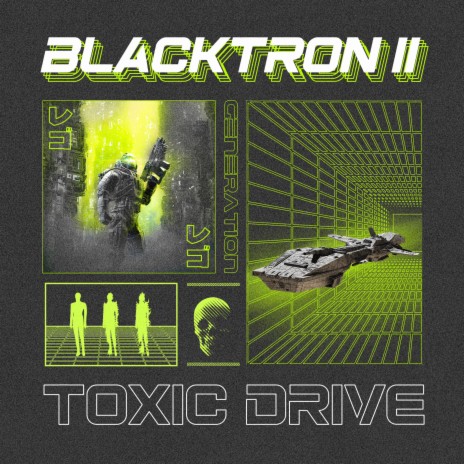 Blacktron II ft. Toxic Driver