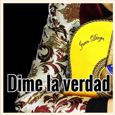 Dime la verdad | Boomplay Music