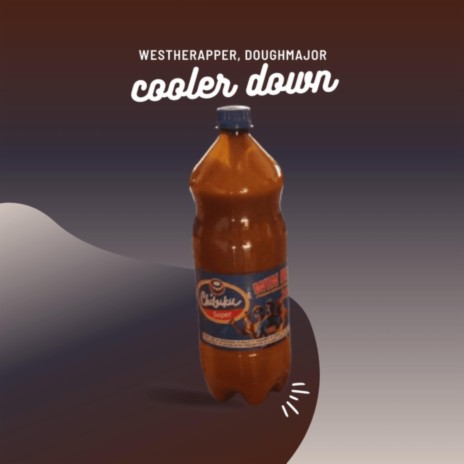 Cooler Down ft. Dough Major | Boomplay Music