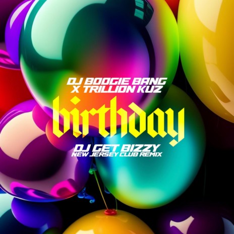 Birthday Pt. 2 (DJ Get Bizzy Remix) ft. DJ Boogie Bang & DJ Get Bizzy | Boomplay Music