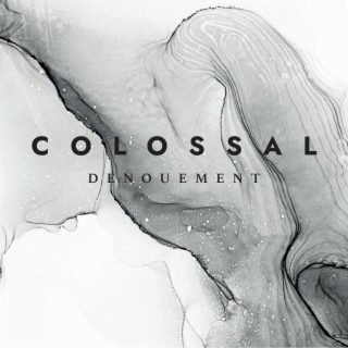 Colossal lyrics | Boomplay Music