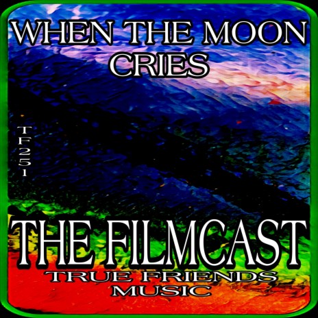 WHEN THE MOON CRIES TF251