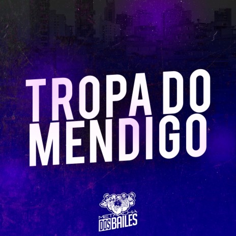 Tropa do Mendigo ft. MC GW & DJ MANO LOST | Boomplay Music