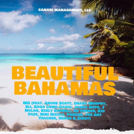 Beautiful Bahamas (feat. Andre Scott, Drake Murphy, Elieyeam, Gogo Lomo-David, James Hope, J Nolan, Keely Kidwell, Ke Turner, Kid Faze, Nini Nicole, Presise, The Art Teacher, Venor & Ziggy)