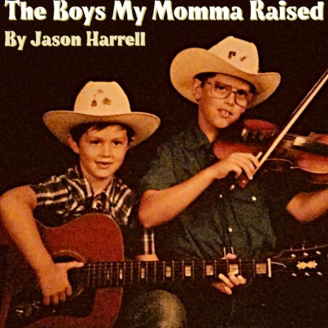 The Boys My Momma Raised | Boomplay Music