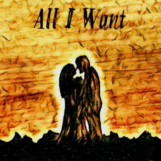 All I Want lyrics | Boomplay Music