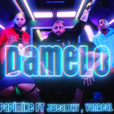 Damelo ft. Yanreal & Jwealthy | Boomplay Music