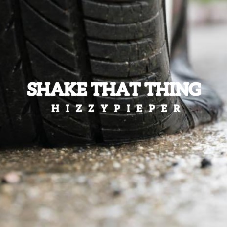 Shake that thing | Boomplay Music