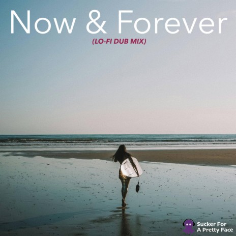 Now & Forever (LO-FI DUB MIX) | Boomplay Music
