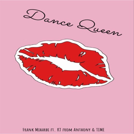 Dance Queen ft. KT from Anthony & TIME | Boomplay Music