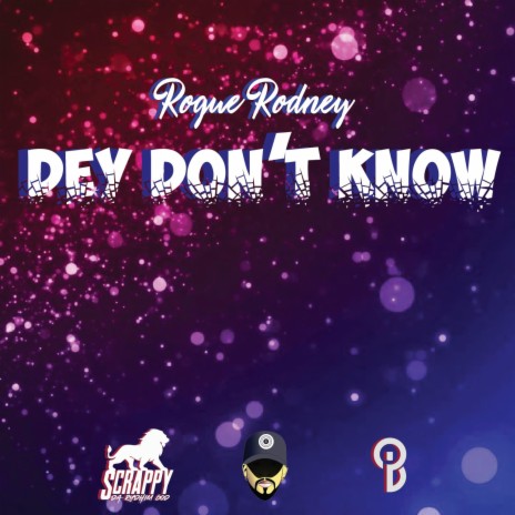 Dey Don't Know | Boomplay Music