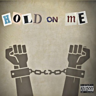 Hold On Me