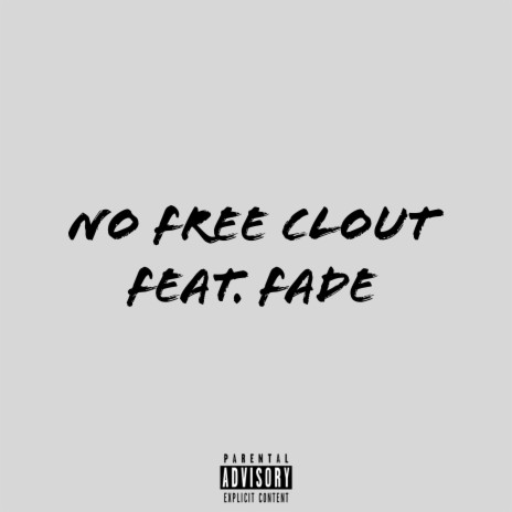 No Free Clout (feat. Fade) | Boomplay Music