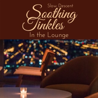 Soothing Tinkles - In the Lounge