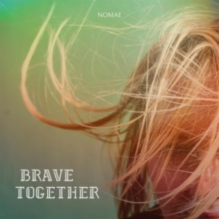 Brave Together