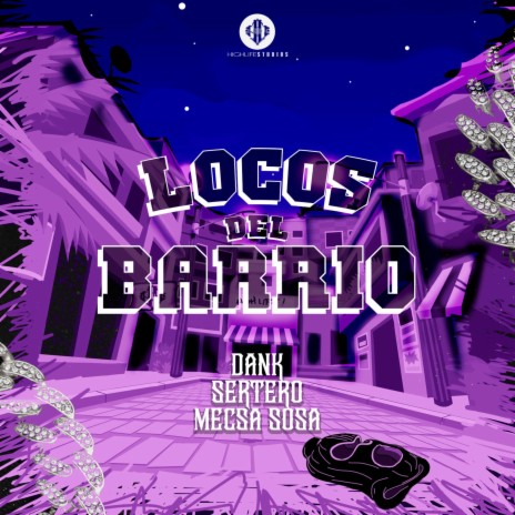 LOCOS DEL BARRIO ft. Mecsa Sosa, Dank Sa & Sertero | Boomplay Music