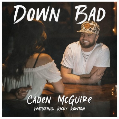 Down Bad ft. Ricky Rowton | Boomplay Music