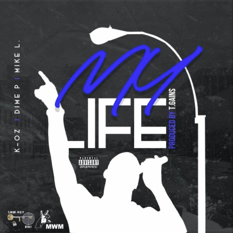 My Life ft. Dime P & Mike L. | Boomplay Music