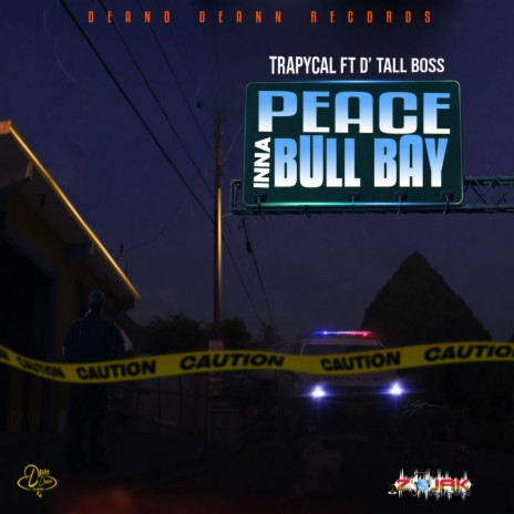 Peace Inna Bull Bay ft. D Tall Boss & Deano Deann