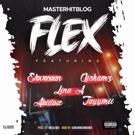 FLEX ft. Elevesean, Abidex, Ojshamz, Tayymi & LINA A | Boomplay Music