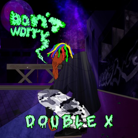 Don't Worry | Boomplay Music