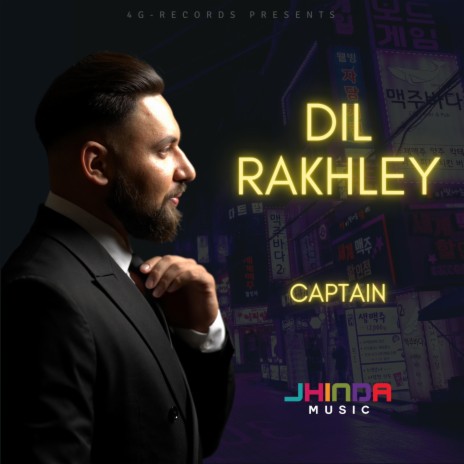 Dil Rakhley ft. Captain | Boomplay Music