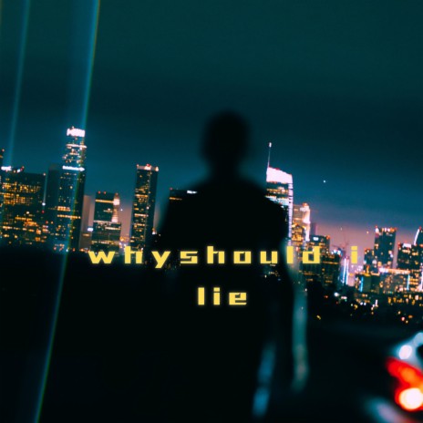 why should i lie | Boomplay Music