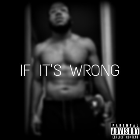 If It's Wrong | Boomplay Music