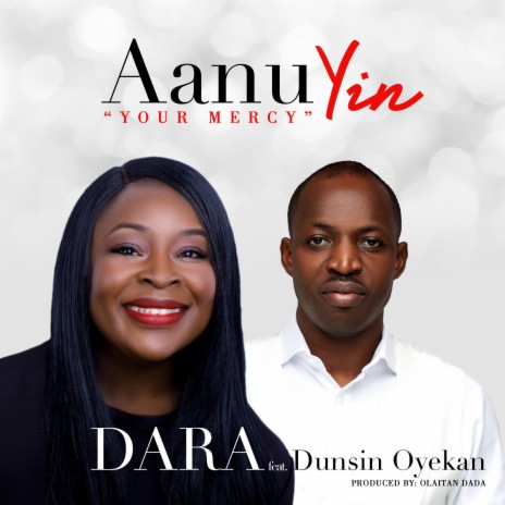 Aanu Yin (Your Mercy) ft. Dunsin Oyekan | Boomplay Music