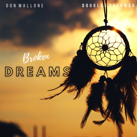 Broken Dreams ft. Douglas Salomão | Boomplay Music