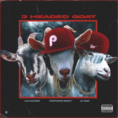 3 Headed Goat (feat. Lil Bam & Luh Soldier) | Boomplay Music