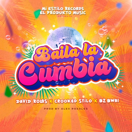 Baila La Cumbia ft. David Rolas & Bz Bwai | Boomplay Music