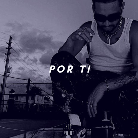 Por ti | Boomplay Music