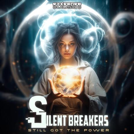 Still Got The Power (Radio Edit) ft. SilentBreakers | Boomplay Music