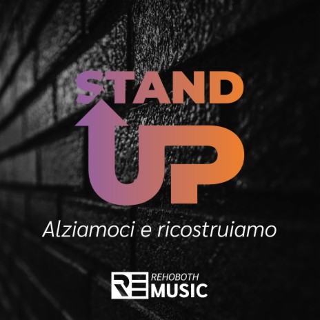 Stand up alziamoci e ricostruiamo ft. Luca Durante & Margherita Tinnirello | Boomplay Music