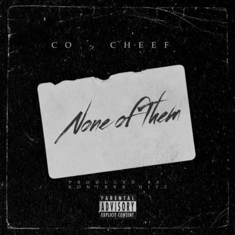 NONE OF THEM ft. CO CHEEF