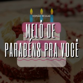 Melô de Parabéns pra Você (Versão: Reggae)