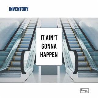 It Ain't Gonna Happen lyrics | Boomplay Music